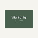 Vital Pantry gift card, emailed to the recipient with your own message